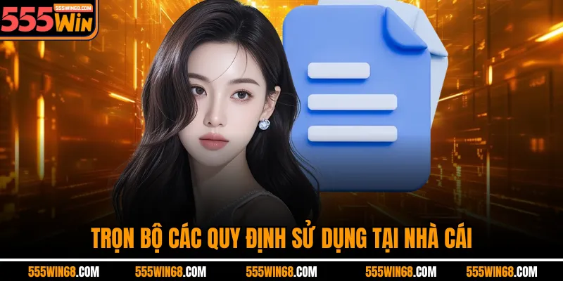 Trọn bộ các quy định sử dụng tại nhà cái