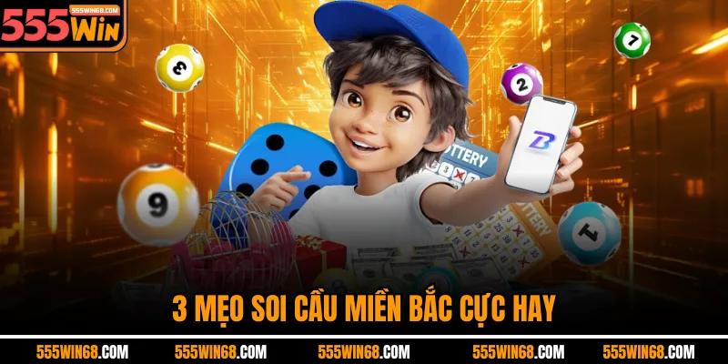 3 mẹo soi cầu miền Bắc cực hay