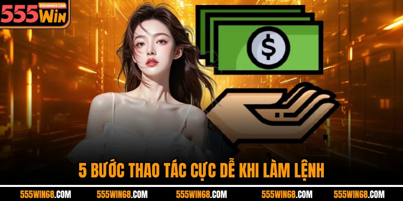 5 bước thao tác cực dễ khi làm lệnh