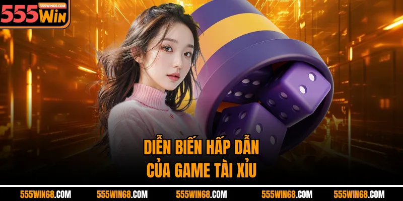 Diễn biến hấp dẫn của game tài xỉu