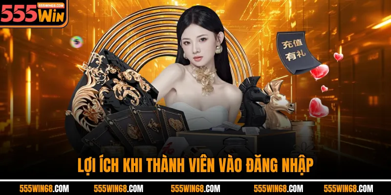 Lợi ích khi đăng nhập vào 555win