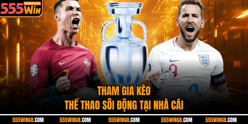 Tham gia kèo Thể thao sôi động tại nhà cái