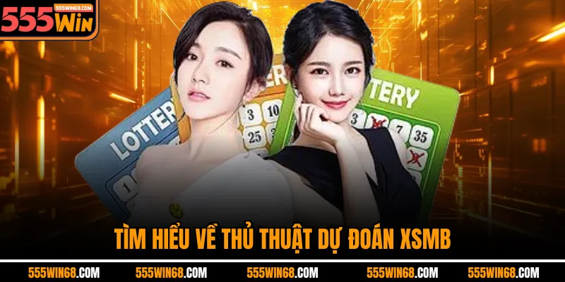 Tìm hiểu về thủ thuật dự đoán XSMB
