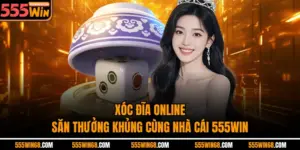 Xóc Đĩa Online - Săn Thưởng Khủng Cùng Nhà Cái 555win